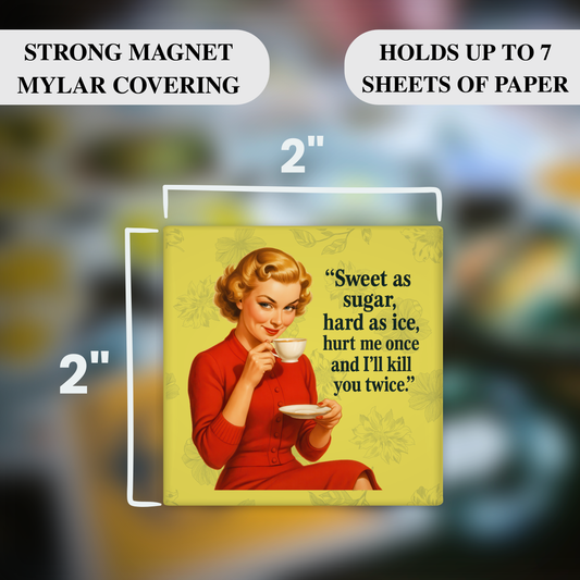 Sweet as Sugar, Kill You Twice Magnet – Funny Sarcastic Retro Housewife Magnet