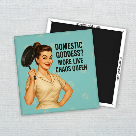 Domestic Goddess? More Like Chaos Queen – Funny Sarcastic Retro Housewife Magnet