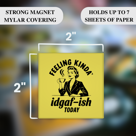 Feeling Kinda IDGAF-ish Today – Funny Sarcastic Retro Housewife Magnet