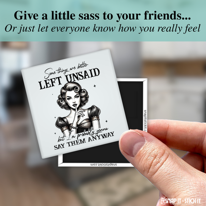 Some Things Are Better Left Unsaid – Funny Sarcastic Retro Housewife Magnet