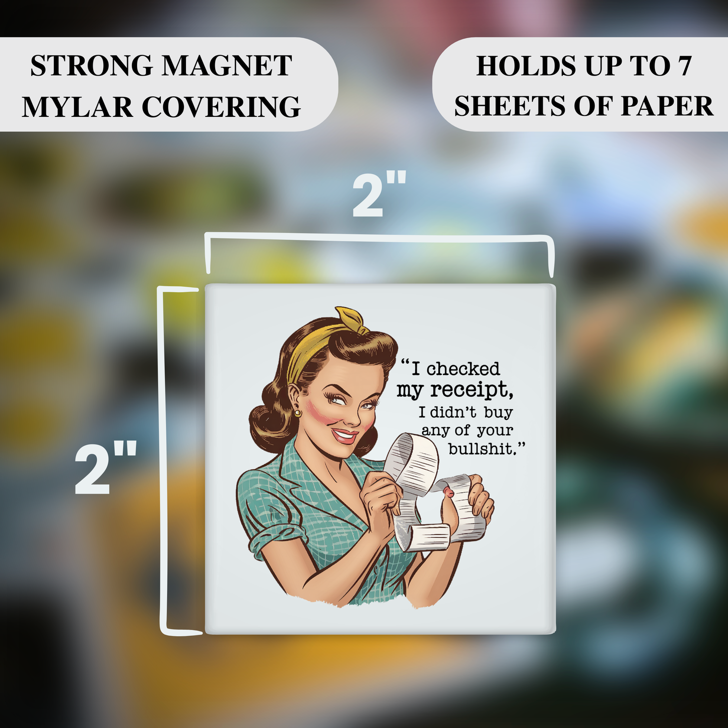 I Checked My Receipt – Funny Sarcastic Retro Housewife Magnet