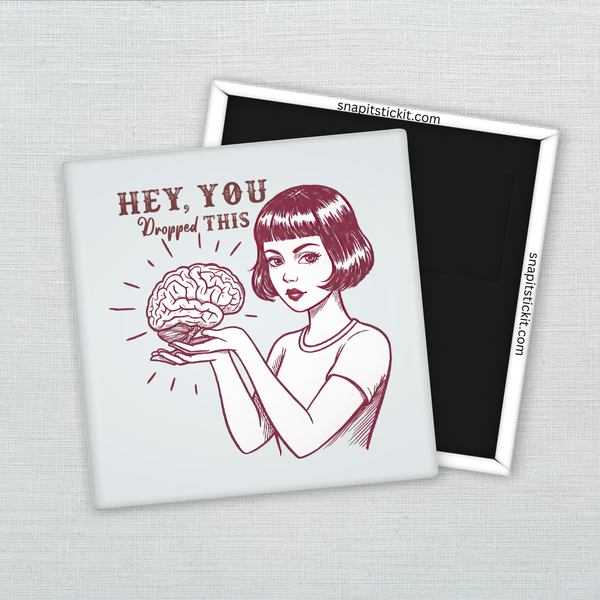 Hey, You Dropped This – Funny Sarcastic Retro Housewife Magnet