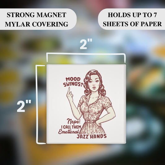 Mood Swings? Nope, Jazz Hands – Funny Sarcastic Retro Housewife Magnet