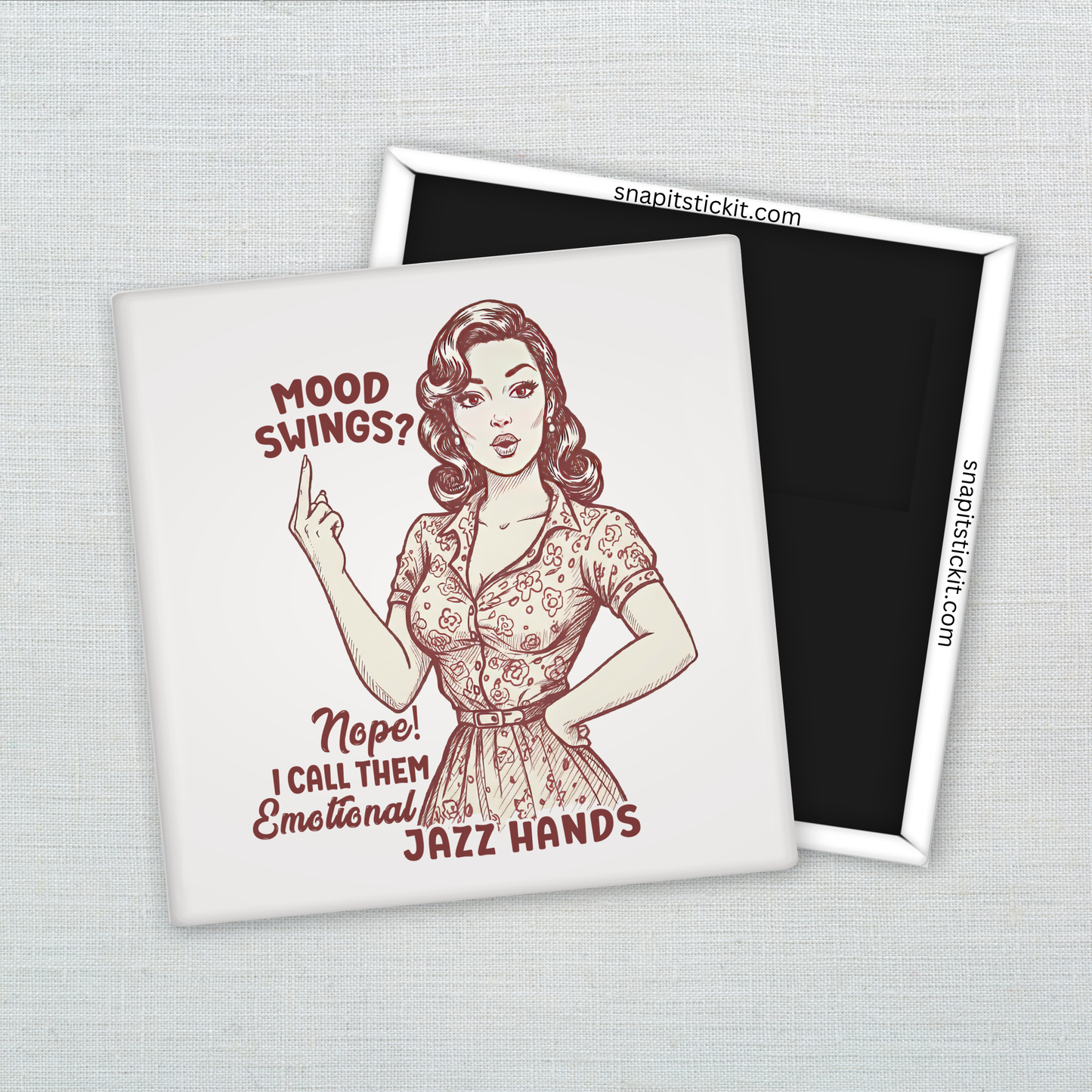 Mood Swings? Nope, Jazz Hands – Funny Sarcastic Retro Housewife Magnet