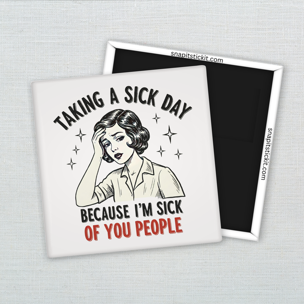Taking a Sick Day – Funny Sarcastic Retro Housewife Magnet