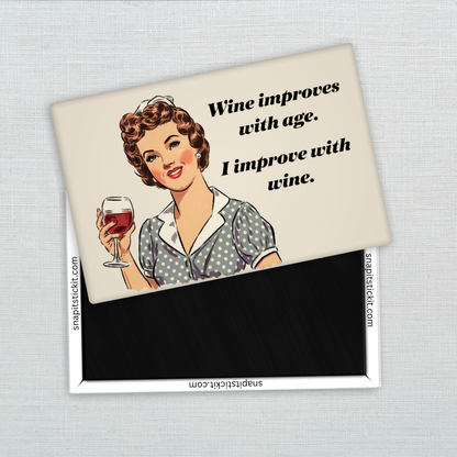 Wine Improves With Age Magnet – Funny Sarcastic Retro Housewife Magnet
