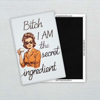 I Am the Secret Ingredient Magnet – Funny Sarcastic Retro Housewife Magnet