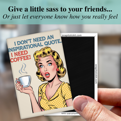 I Need Coffee Not Quotes – Funny Sarcastic Retro Housewife Magnet