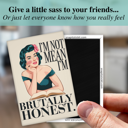 I’m Not Mean I’m Brutally Honest – Funny Sarcastic Retro Housewife Magnet